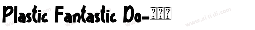Plastic Fantastic Do字体转换
